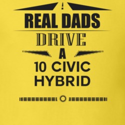 Real Dads Drive A 10 Civic Hybrid Father's Day T Shirt