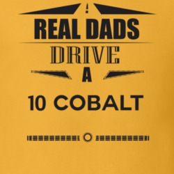 Real Dads Drive A 10 Cobalt Father's Day T Shirt