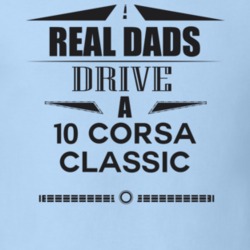 Real Dads Drive A 10 Corsa Classic Father's Day T Shirt
