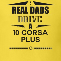 Real Dads Drive A 10 Corsa Plus Father's Day T Shirt