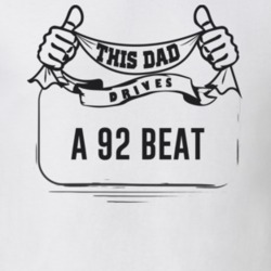 This Dad Drives A 92 Beat Father's Day T Shirt
