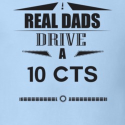 Real Dads Drive A 10 Cts Father's Day T Shirt