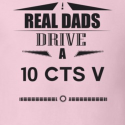 Real Dads Drive A 10 Cts V Father's Day T Shirt