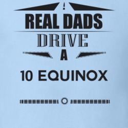 Real Dads Drive A 10 Equinox Father's Day T Shirt