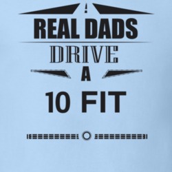 Real Dads Drive A 10 Fit Father's Day T Shirt