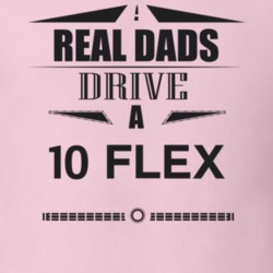 Real Dads Drive A 10 Flex Father's Day T Shirt