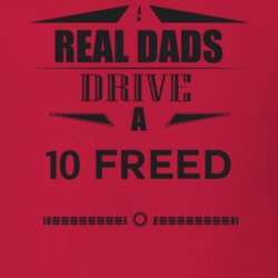 Real Dads Drive A 10 Freed Father's Day T Shirt
