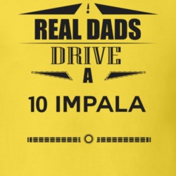 Real Dads Drive A 10 Impala Father's Day T Shirt