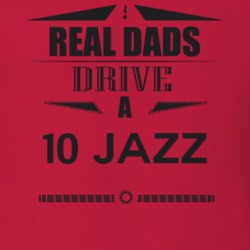 Real Dads Drive A 10 Jazz Father's Day T Shirt