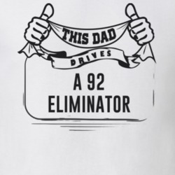 This Dad Drives A 92 Eliminator Father's Day T Shirt