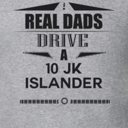 Real Dads Drive A 10 Jk Islander Father's Day T Shirt