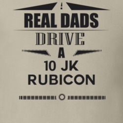 Real Dads Drive A 10 Jk Rubicon Father's Day T Shirt
