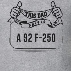 This Dad Drives A 92 F-250 Father's Day T Shirt