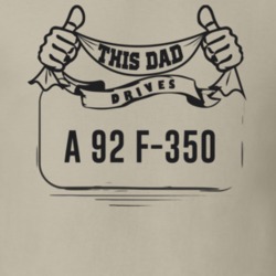 This Dad Drives A 92 F-350 Father's Day T Shirt