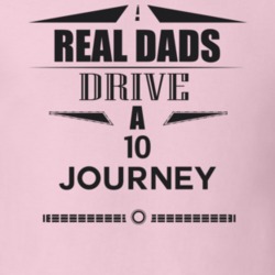 Real Dads Drive A 10 Journey Father's Day T Shirt