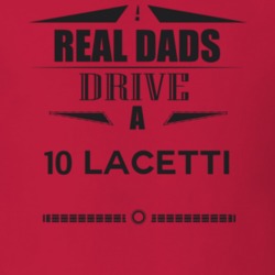 Real Dads Drive A 10 Lacetti Father's Day T Shirt