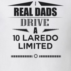 Real Dads Drive A 10 Laredo Limited Father's Day T Shirt