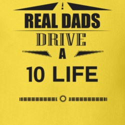 Real Dads Drive A 10 Life Father's Day T Shirt