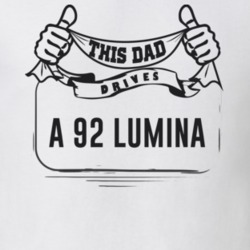 This Dad Drives A 92 Lumina Father's Day T Shirt