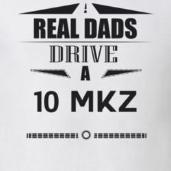 Real Dads Drive A 10 Mkz Father's Day T Shirt