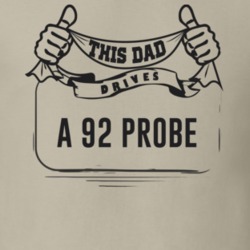 This Dad Drives A 92 Probe Father's Day T Shirt
