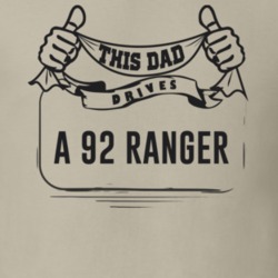 This Dad Drives A 92 Ranger Father's Day T Shirt