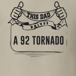 This Dad Drives A 92 Tornado Father's Day T Shirt