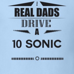 Real Dads Drive A 10 Sonic Father's Day T Shirt