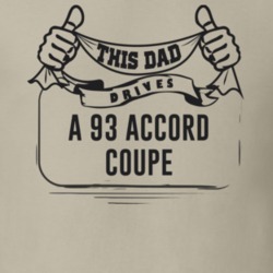 This Dad Drives A 93 Accord Coupe Father's Day T Shirt