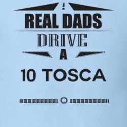 Real Dads Drive A 10 Tosca Father's Day T Shirt