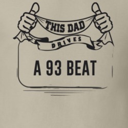 This Dad Drives A 93 Beat Father's Day T Shirt
