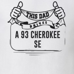 This Dad Drives A 93 Cherokee Se Father's Day T Shirt