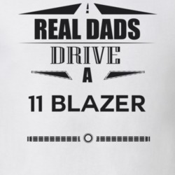 Real Dads Drive A 11 Blazer Father's Day T Shirt