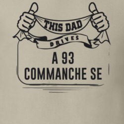 This Dad Drives A 93 Commanche Se Father's Day T Shirt