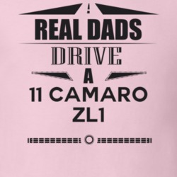 Real Dads Drive A 11 Camaro Zl1 Father's Day T Shirt