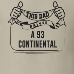 This Dad Drives A 93 Continental Father's Day T Shirt