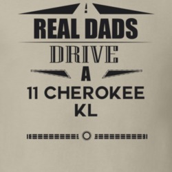Real Dads Drive A 11 Cherokee Kl Father's Day T Shirt