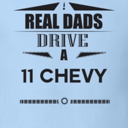 Real Dads Drive A 11 Chevy Father's Day T Shirt
