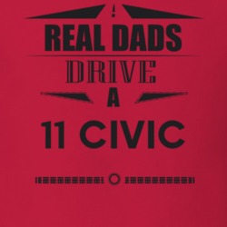 Real Dads Drive A 11 Civic Father's Day T Shirt