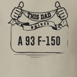 This Dad Drives A 93 F-150 Father's Day T Shirt
