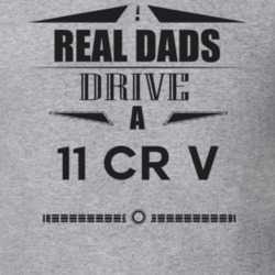 Real Dads Drive A 11 Cr V Father's Day T Shirt