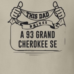 This Dad Drives A 93 Grand Cherokee Se Father's Day T Shirt