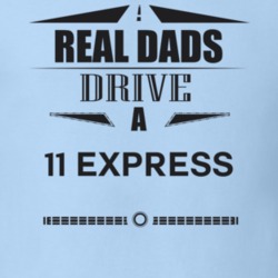 Real Dads Drive A 11 Express Father's Day T Shirt