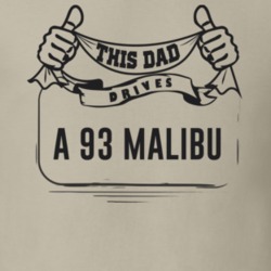 This Dad Drives A 93 Malibu Father's Day T Shirt