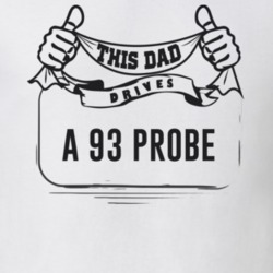 This Dad Drives A 93 Probe Father's Day T Shirt