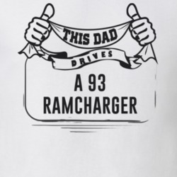 This Dad Drives A 93 Ramcharger Father's Day T Shirt