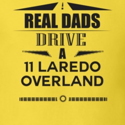 Real Dads Drive A 11 Laredo Overland Father's Day T Shirt