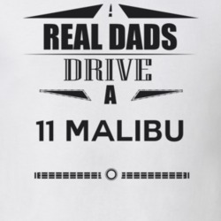 Real Dads Drive A 11 Malibu Father's Day T Shirt