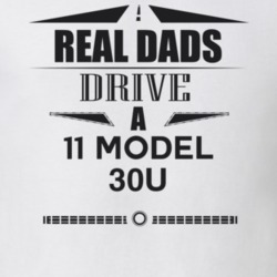 Real Dads Drive A 11 Model 30U Father's Day T Shirt