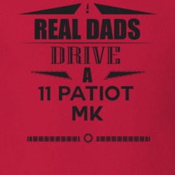 Real Dads Drive A 11 Patiot Mk Father's Day T Shirt